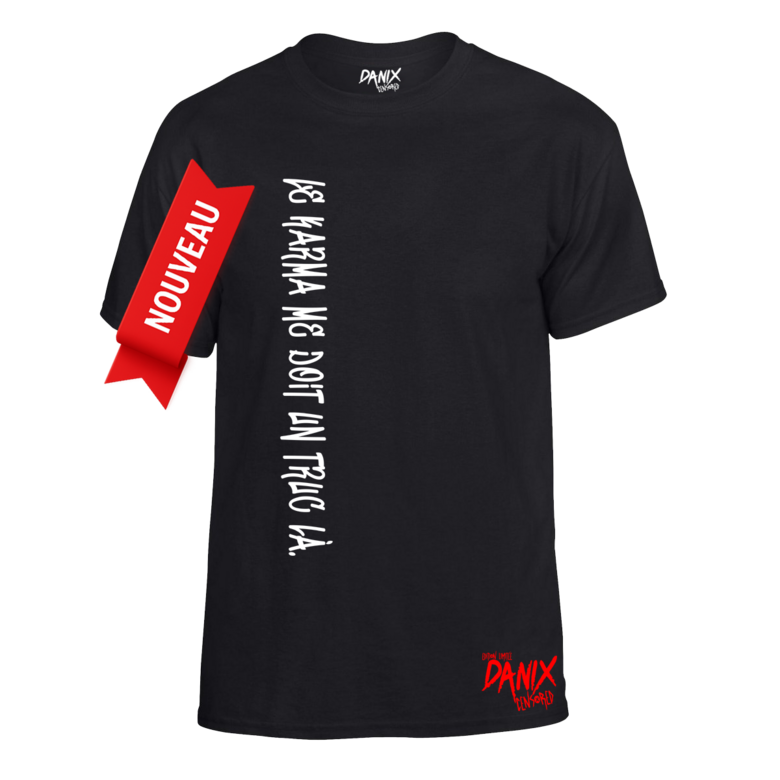 Tshirt Le karma me doit un truc là